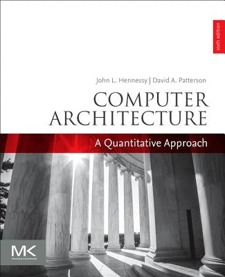 Computer Architecture: A Quantitative Approach by Hennessy, John L.