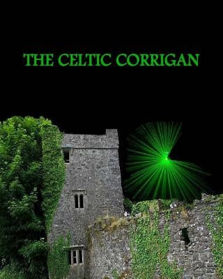 The Celtic Corrigan by M, Naira R.