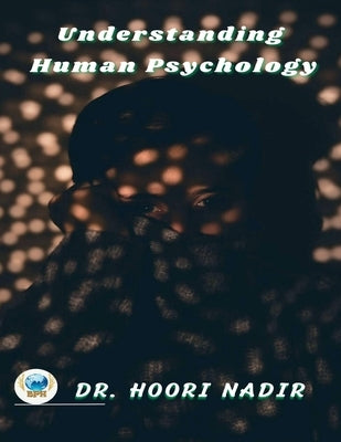 Understanding Human Psycology by Dr Hoori Nadir