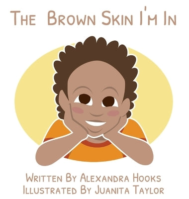 The Brown Skin I'm In by Hooks, Alexandra