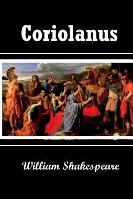 Coriolanus by Shakespeare, William