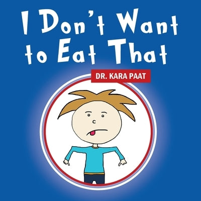 I Don't Want to Eat That by Paat, Kara