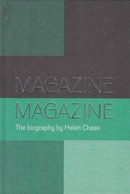 Magazine: A Biography of a Band by Chase, Helen