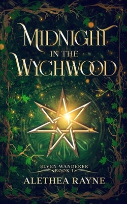 Midnight in the Wychwood by Rayne, Alethea