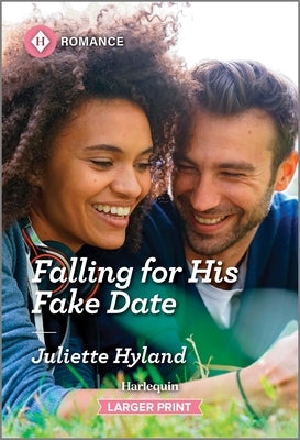 Falling for His Fake Date by Hyland, Juliette