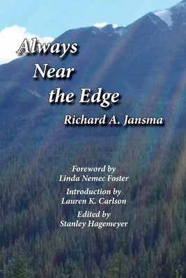 Always Near the Edge by Jansma, Richard A.