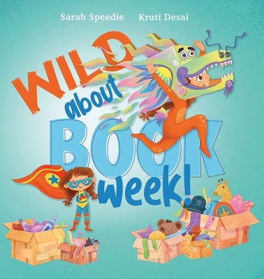 Wild about Book Week by Desai, Kruti