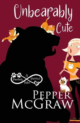 Unbearably Cute by McGraw, Pepper