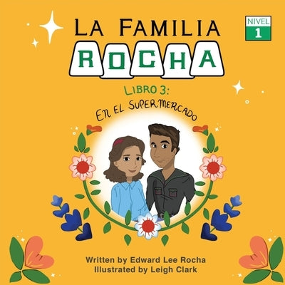 La Familia Rocha: En El Supermercado: Book 3 by Lee Rocha, Edward