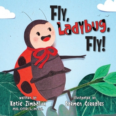 Fly, Ladybug, Fly by Zimbaluk, Katie