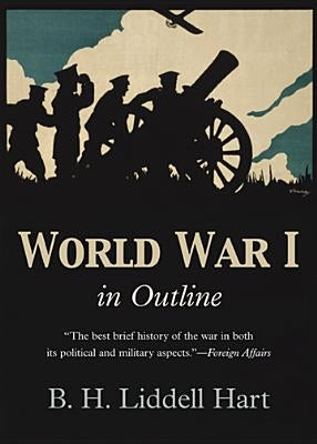 World War 1 in Outline by Liddell Hart, B. H.