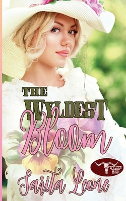 The Wyldest Bloom by Leone, Sarita