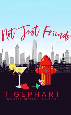 Not Just Friends by Gephart, T.