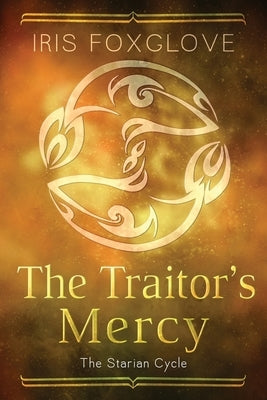 The Traitor's Mercy by Foxglove, Iris