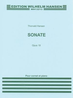 Sonata for Cornet and Piano, Op. 18 by Hansen, Thorvald