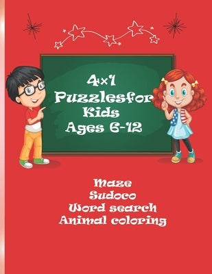 4×1 Puzzles for Kids Ages 6-12: Larger ACTIVITY/ BooK Mazes, Sudoku, Word Searches and Animal Coloring by Saou, Nassim