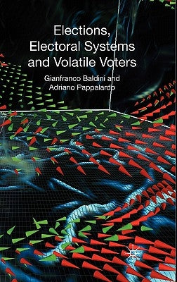 Elections, Electoral Systems and Volatile Voters by Baldini, G.