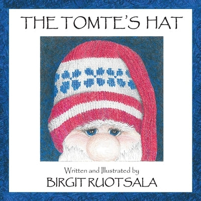 The Tomte's Hat by Ruotsala, Birgit