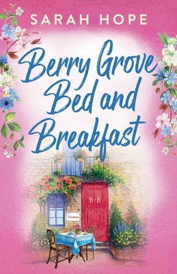 Berry Grove Bed and Breakfast by Hope, Sarah