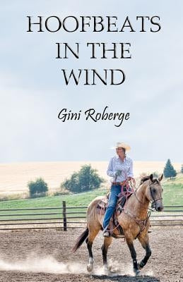 Hoofbeats in the Wind by Roberge, Gini