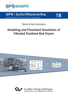 Modeling and Flowsheet Simulation of Vibrated Fluidized Bed Dryers by Lehmann, Sören Ernst