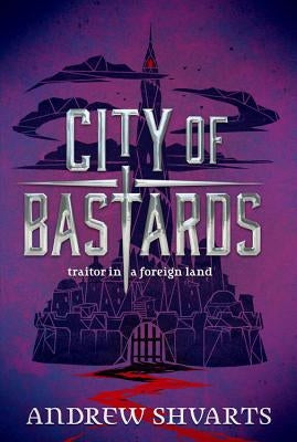 City of Bastards by Shvarts, Andrew