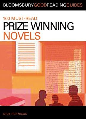 100 Must-Read Prize-Winning Novels: Discover Your Next Great Read... by Rennison, Nick