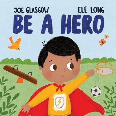 Be a Hero by Glasgow, Joe