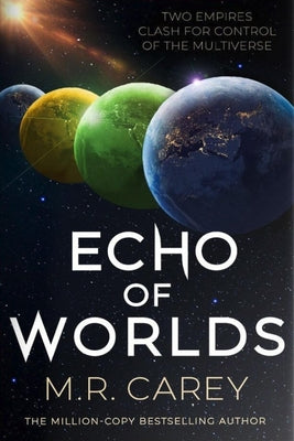 Echo of Worlds by Carey, M. R.