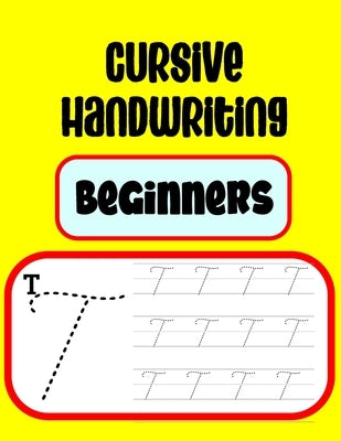 Cursive Handwriting Beginners: Practicing Cursive Handwriting by Books, Jynxiee