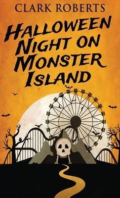 Halloween Night On Monster Island by Roberts, Clark