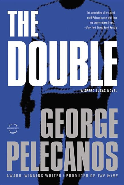 The Double by Pelecanos, George P.