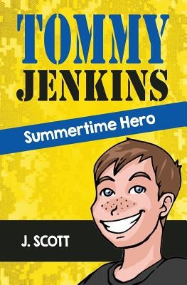 Tommy Jenkins Summertime Hero by J, Scott