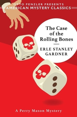 The Case of the Rolling Bones: A Perry Mason Mystery by Gardner, Erle Stanley