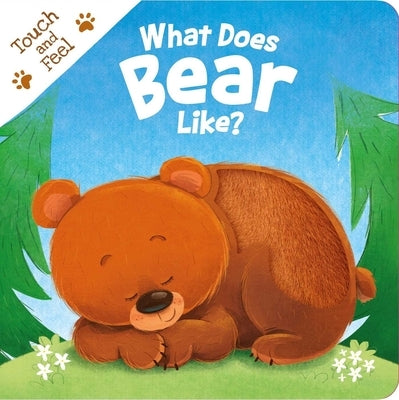 What Does Bear Like?: Touch & Feel Board Book by Igloobooks