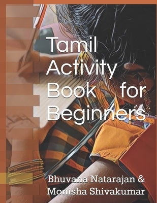 Tamil Activity Book for Beginners by Shivakumar, Monisha