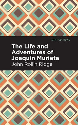 The Life and Adventures of Joaquín Murieta by Ridge, John Rollin