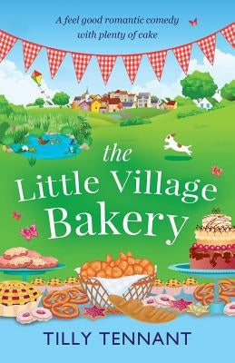 The Little Village Bakery by Tennant, Tilly