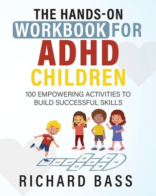 The Hands-On Workbook for ADHD Children by Bass, Richard