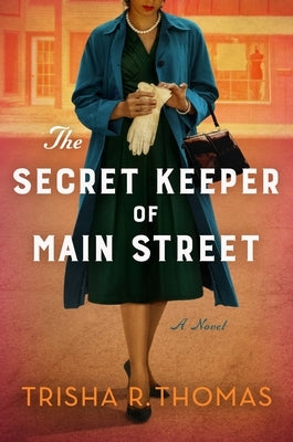 The Secret Keeper of Main Street by Thomas, Trisha R.