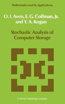 Stochastic Analysis of Computer Storage by Aven, O. I.