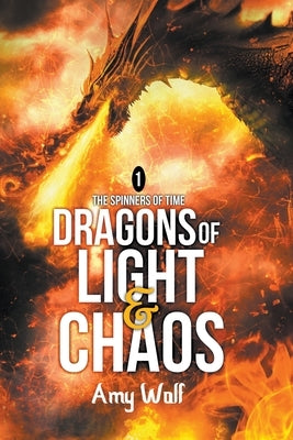 Dragons of Light and Chaos by Wolf, Amy