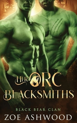 Her Orc Blacksmiths by Ashwood, Zoe