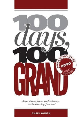 100 Days, 100 Grand: Part 0 - Introduction and Day 0 by Worth, Chris