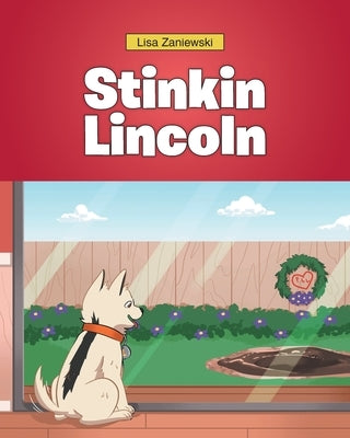 Stinkin Lincoln by Zaniewski, Lisa