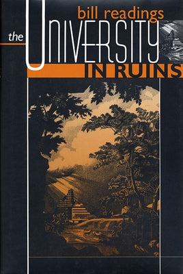 University in Ruins (Revised) by Readings, Bill