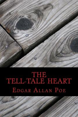 The Tell-Tale Heart by Poe, Edgar Allan