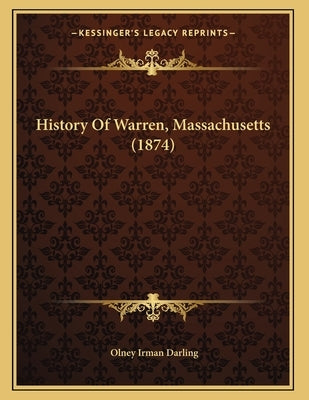 History Of Warren, Massachusetts (1874) by Darling, Olney Irman