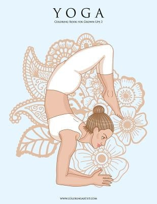 Yoga Coloring Book for Grown-Ups 2 by Snels, Nick