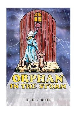 Orphan in the Storm by Roth, Julie Z.